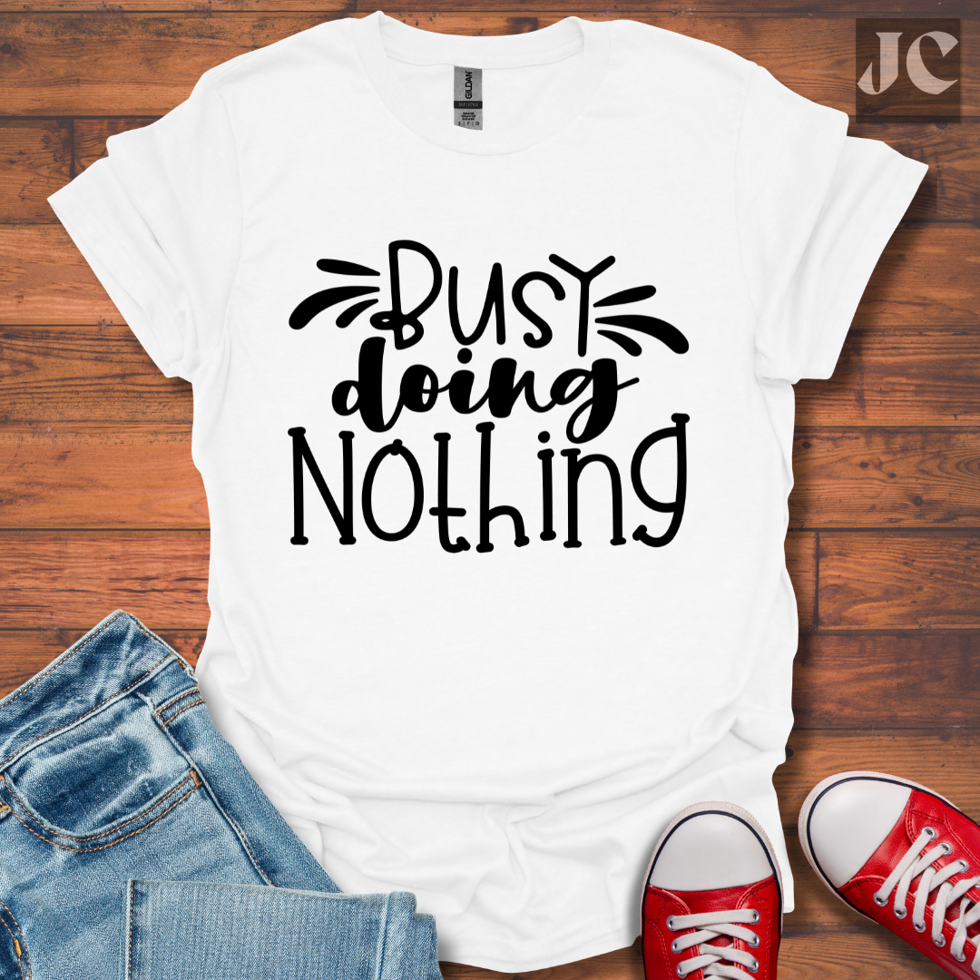 Busy doing Nothing T-Shirt