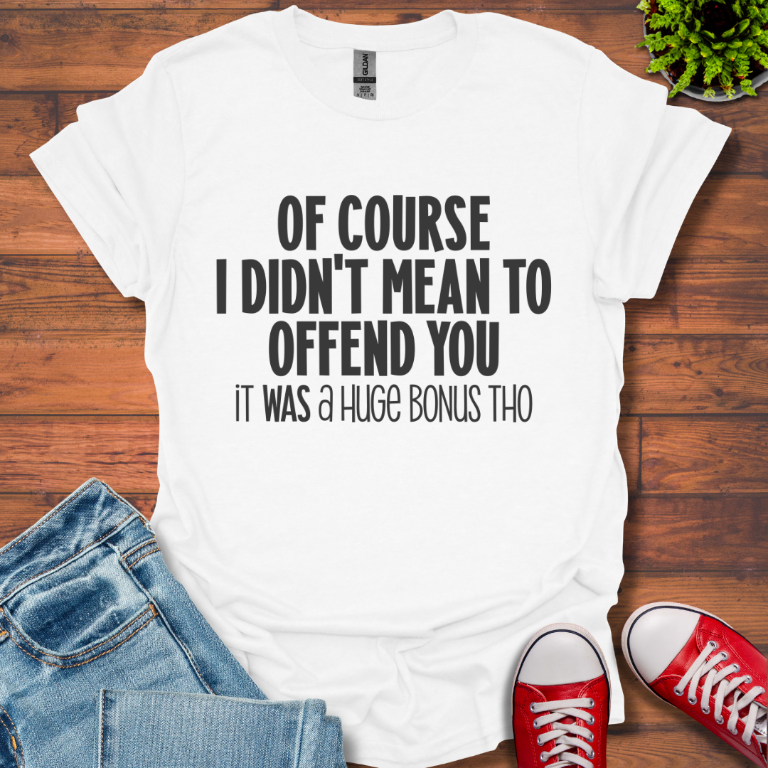 Offend You T-Shirt