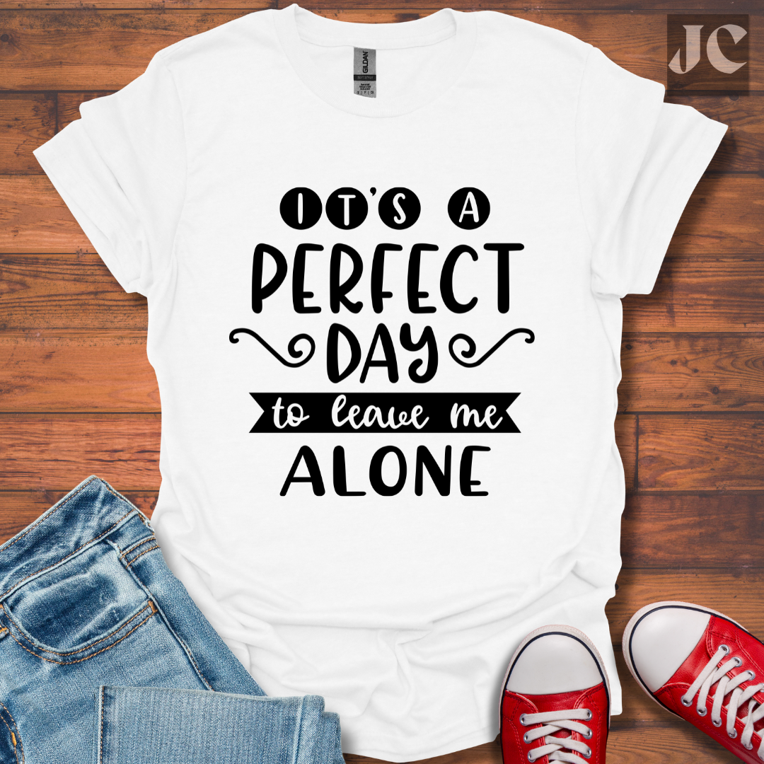 It's a Perfect Day T-Shirt