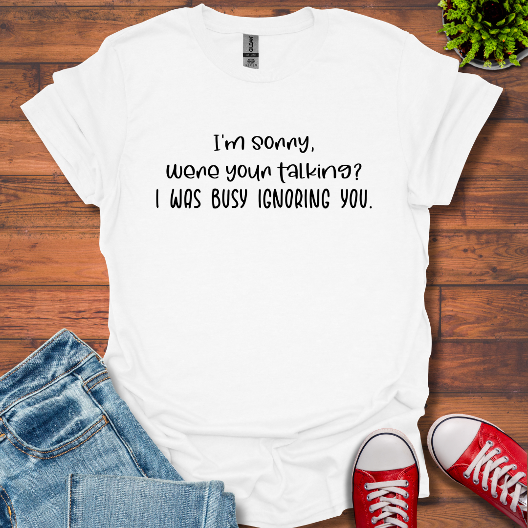 I'm Sorry where you talking T-Shirt