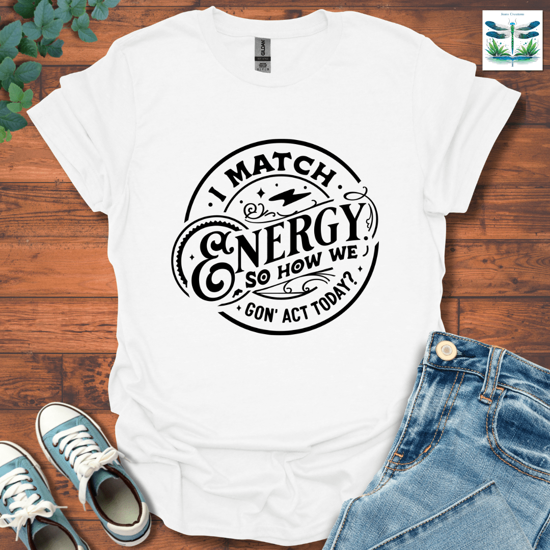 I Match Energy 1 T-Shirt
