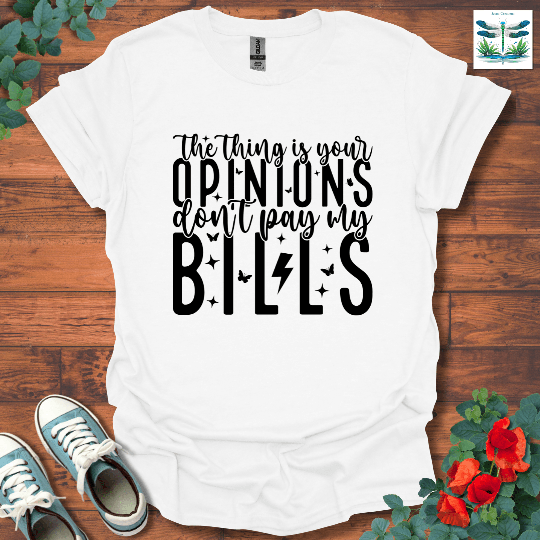 Your Opinions Don't T-Shirt