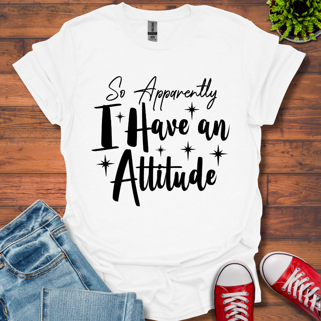 So Apparently I T-Shirt
