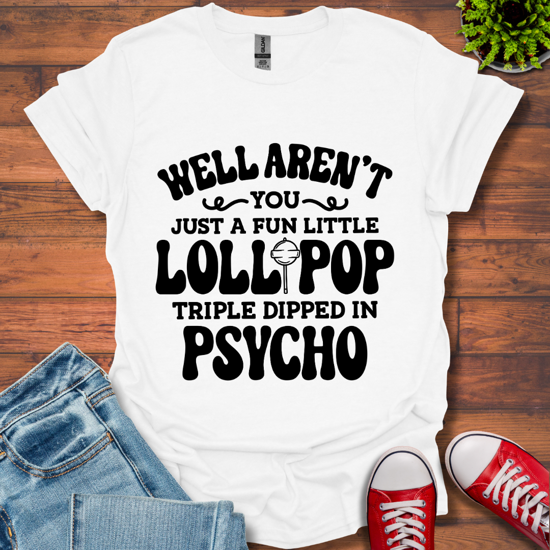 Well Aren't You T-Shirt
