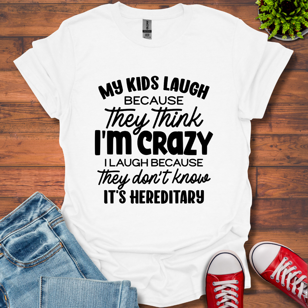 My Kids Laugh T-Shirt