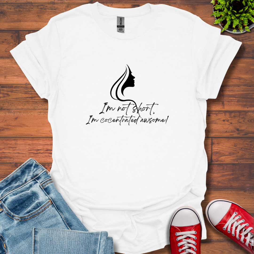 I'm Not Short T-Shirt