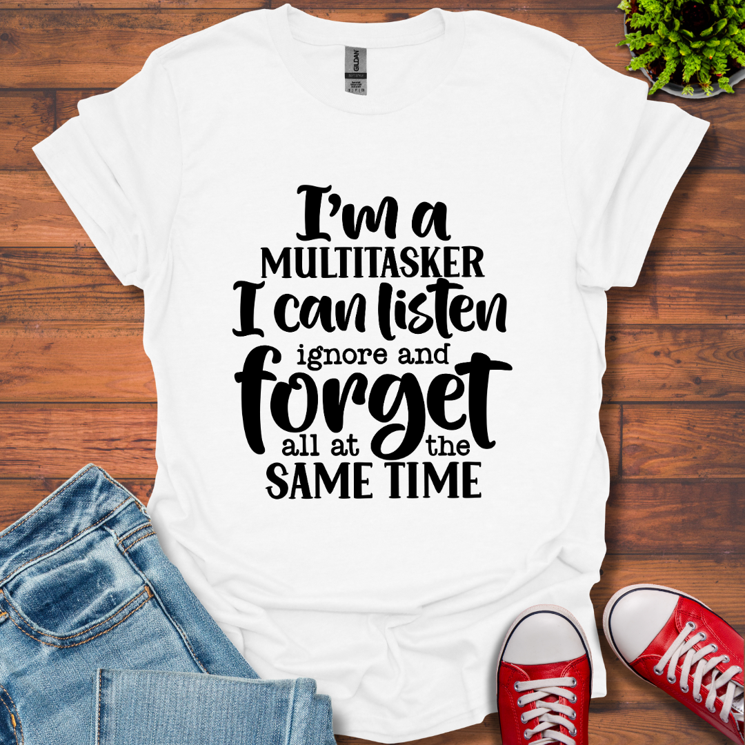 I'm a Multitasker T-Shirt