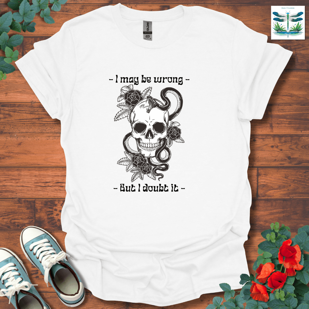 I Doubt It T-Shirt