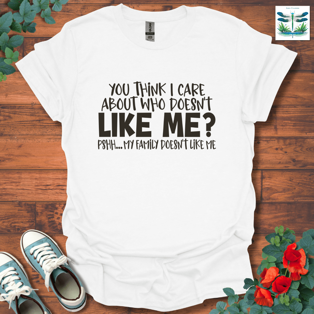 You Think I Care T-Shirt