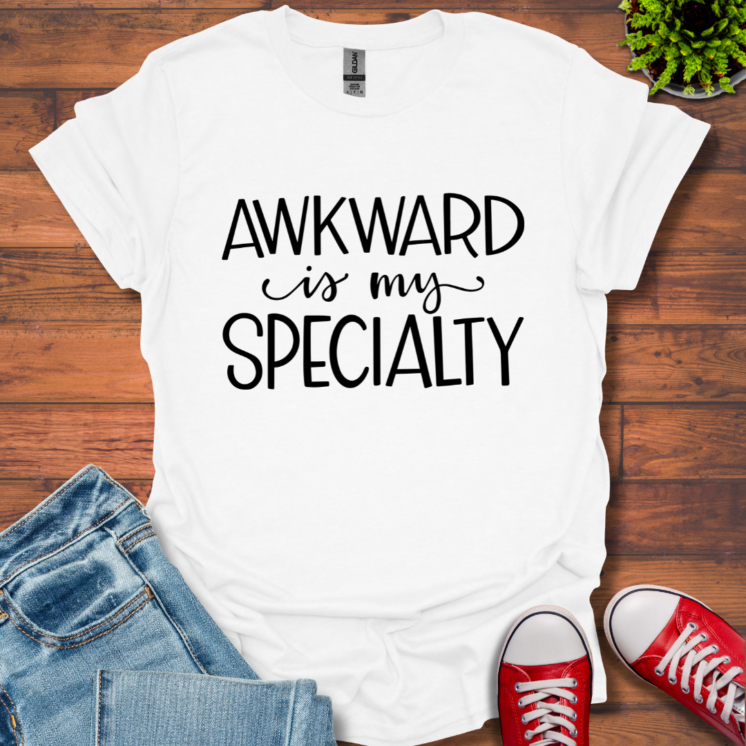 Awkward is My Specialty T-Shirt