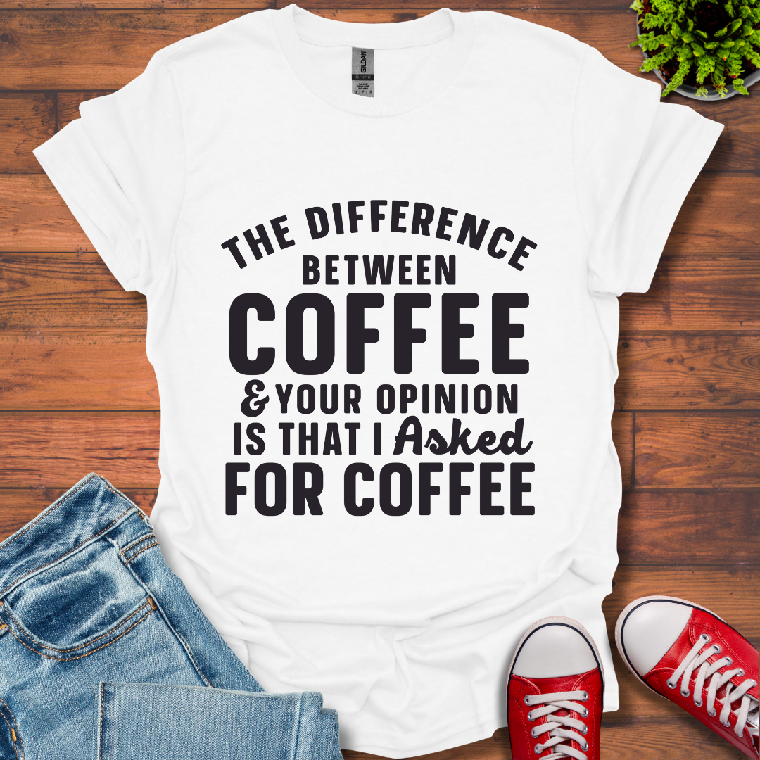 The Difference between Coffee T-Shirt