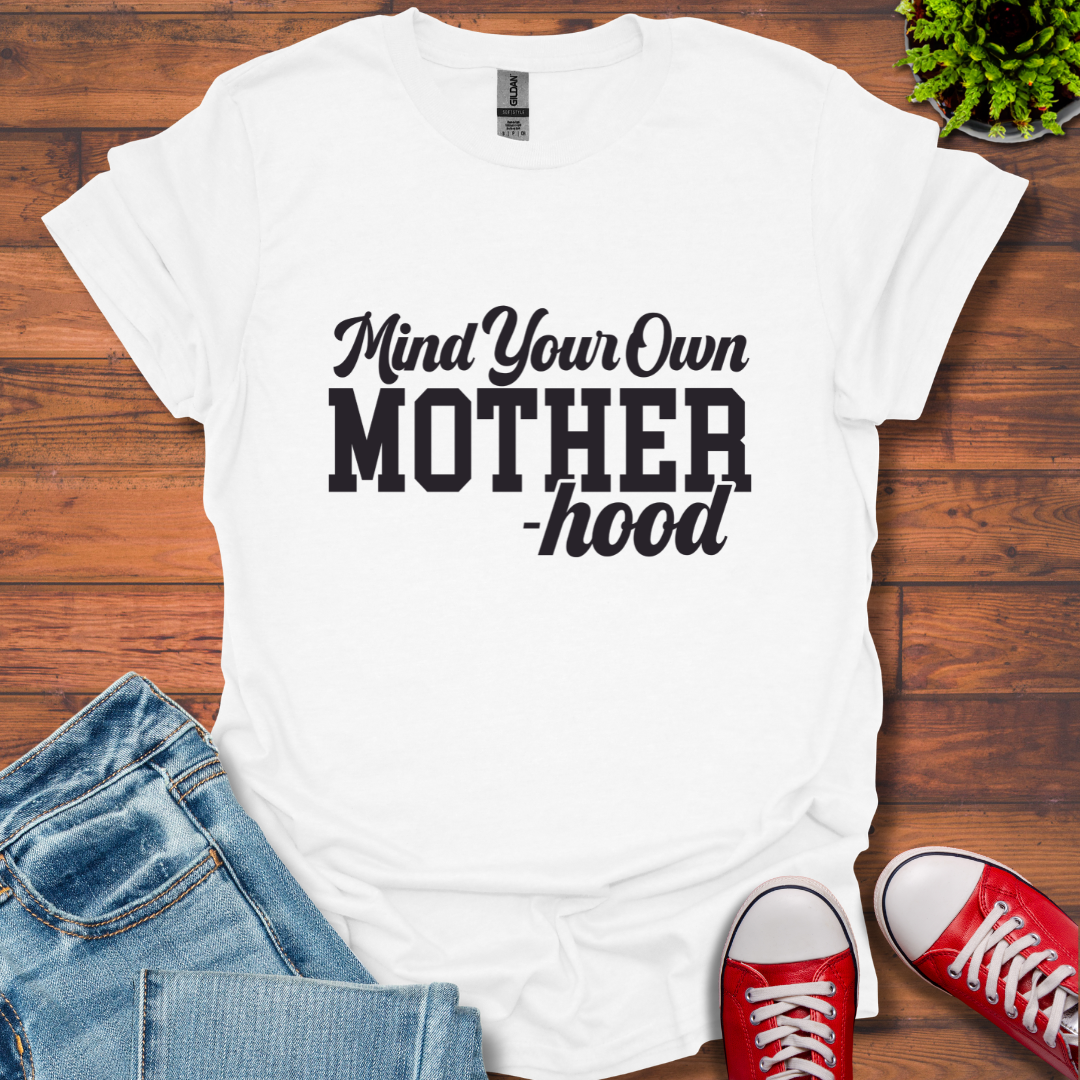 Mind Your Motherhood T-Shirt
