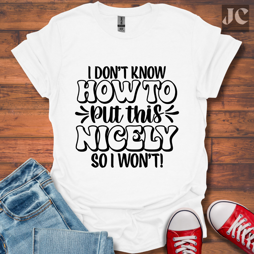 I Don't Know How T-Shirt