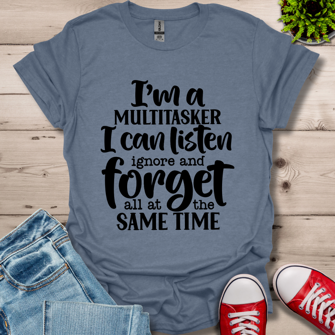 I'm a Multitasker T-Shirt