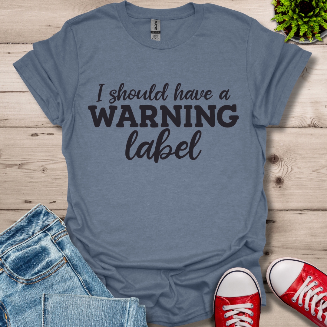 I Should have T-Shirt