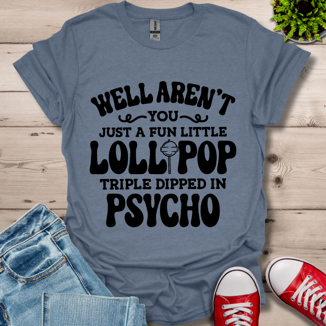 Well Aren't You T-Shirt