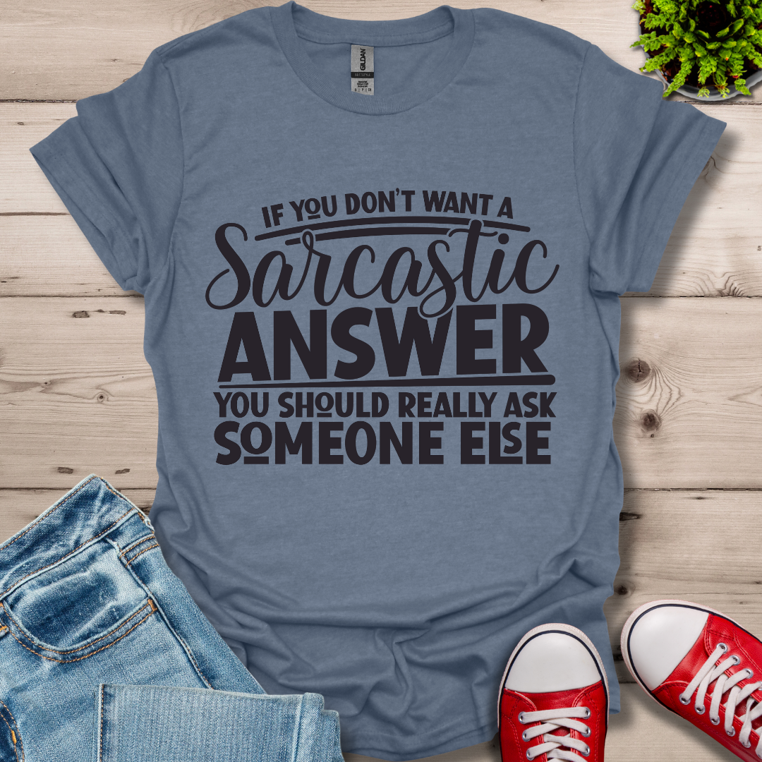 Sarcastic Answer T-Shirt