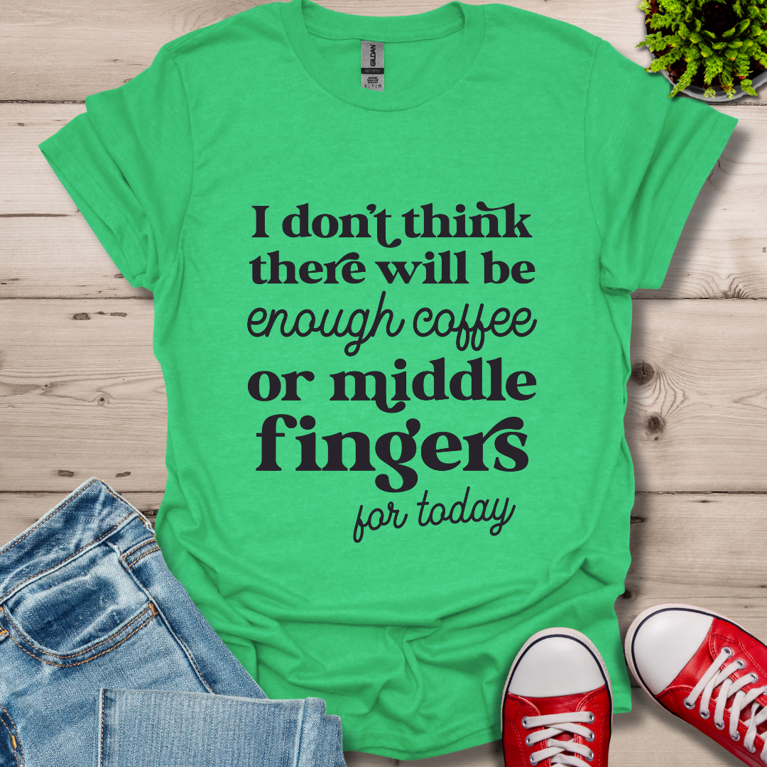 Coffee or Middle Finger T-Shirt