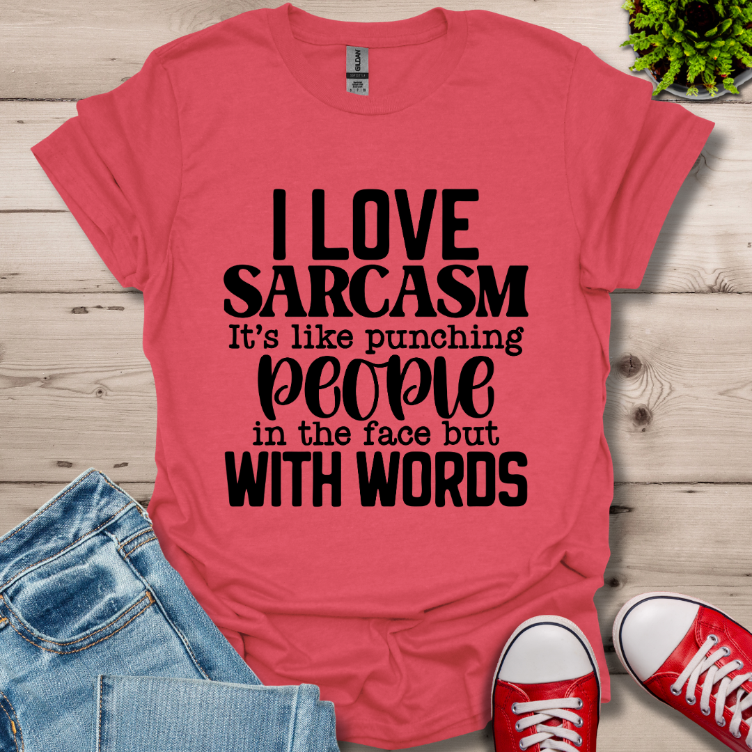 I Love Sarcasm T-Shirt
