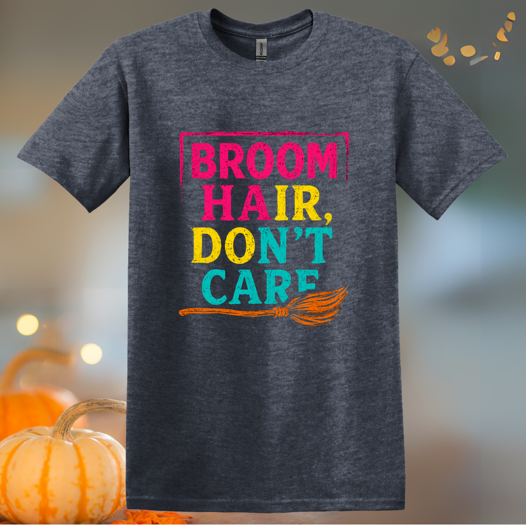 Broom Hair, Don't Care... Halloween T-Shirt