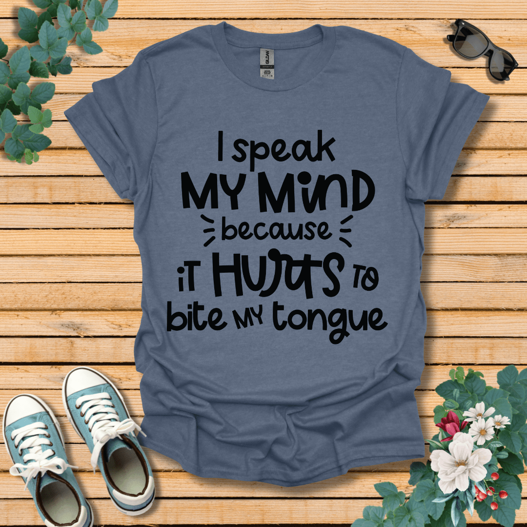 I Speak My Mind T-Shirt