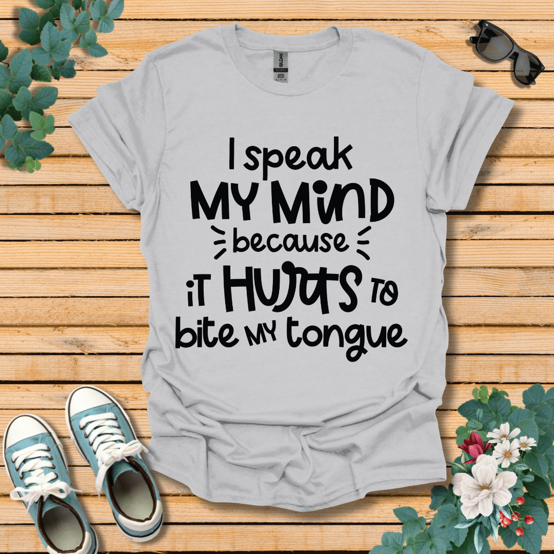 I Speak My Mind T-Shirt