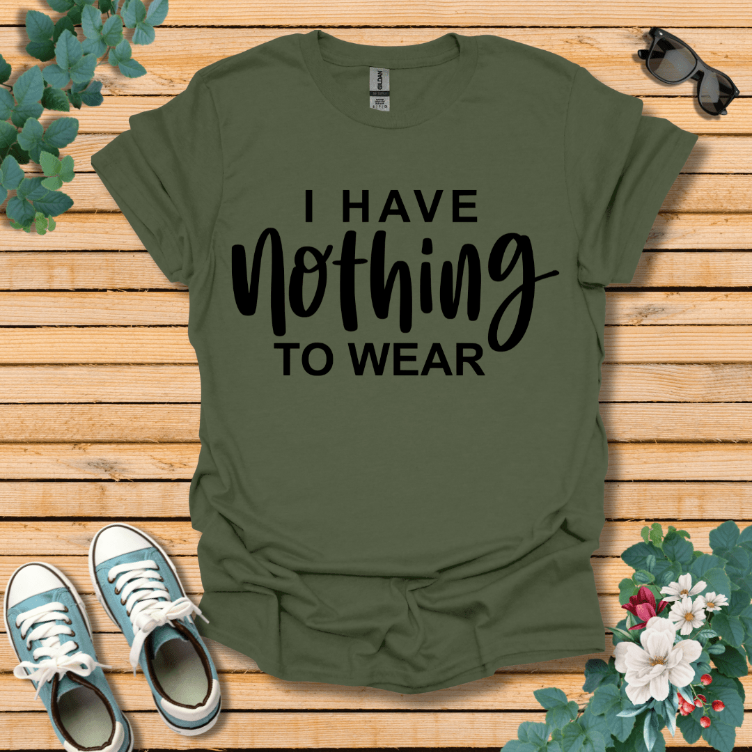 I Have Nothing to Wear T-Shirt