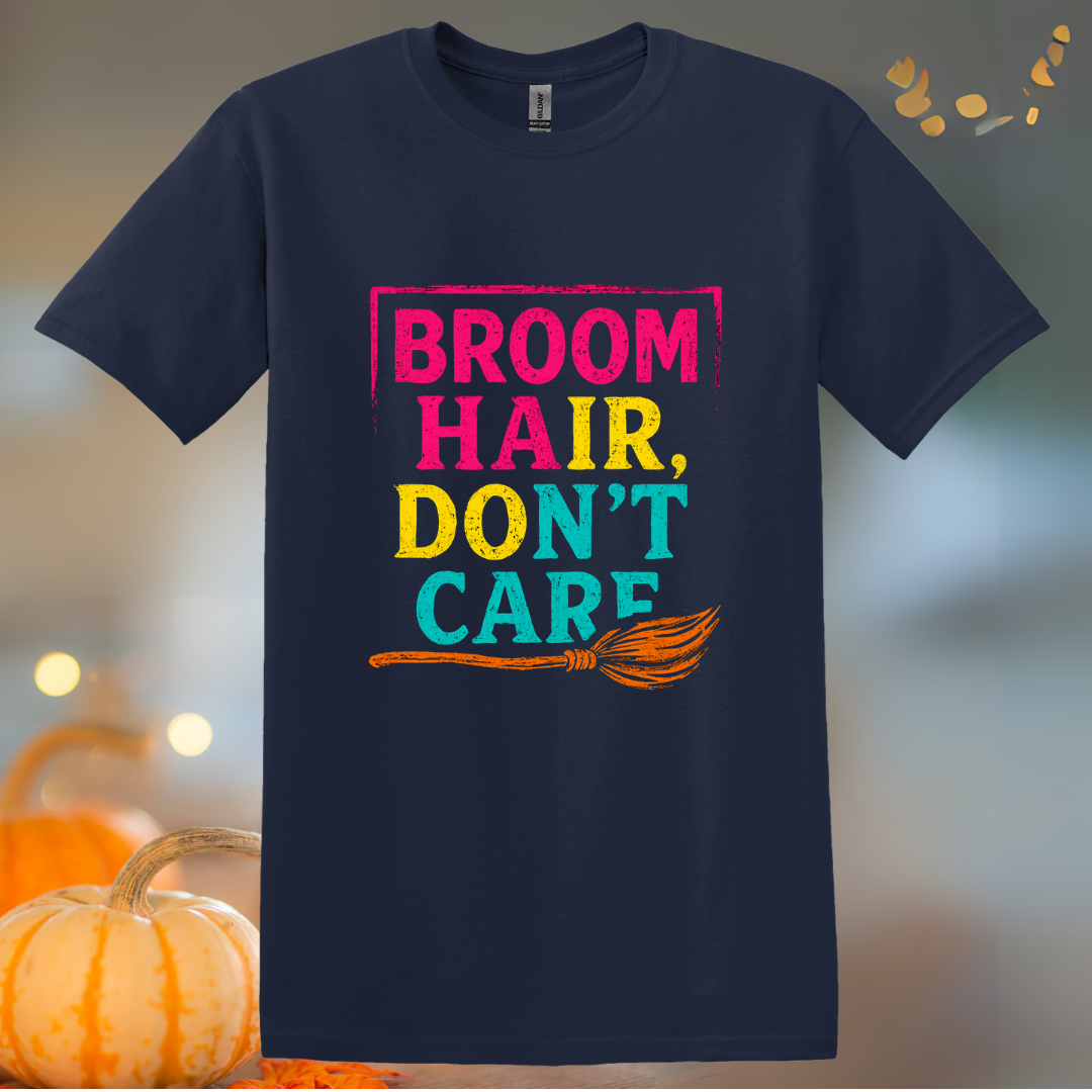 Broom Hair, Don't Care... Halloween T-Shirt
