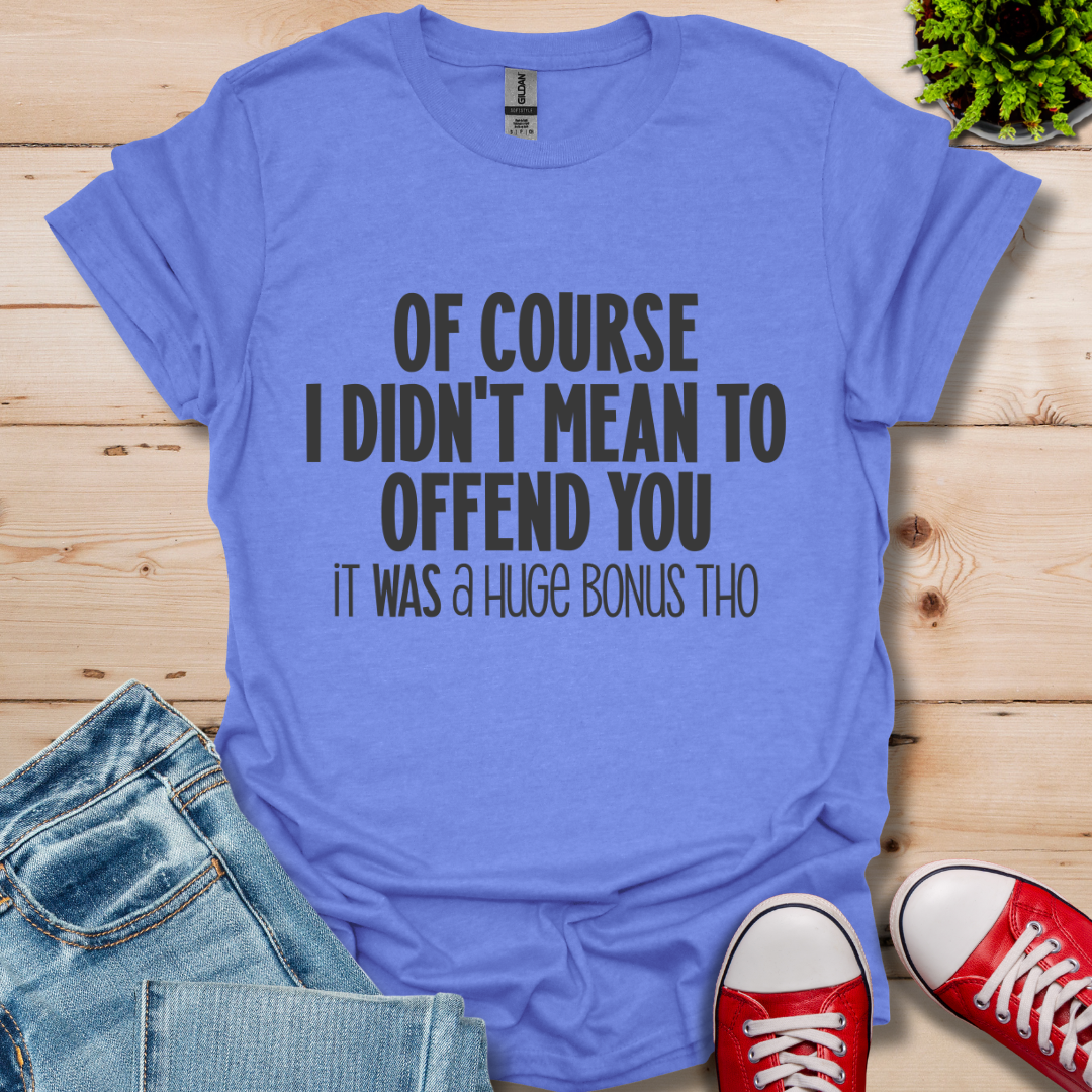 Offend You T-Shirt