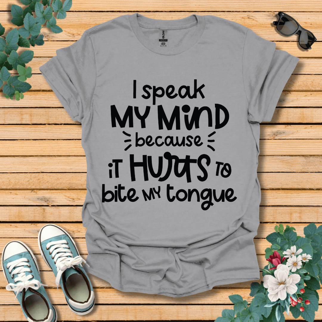 I Speak My Mind T-Shirt
