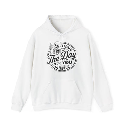 The Day You Deserve Hoodie