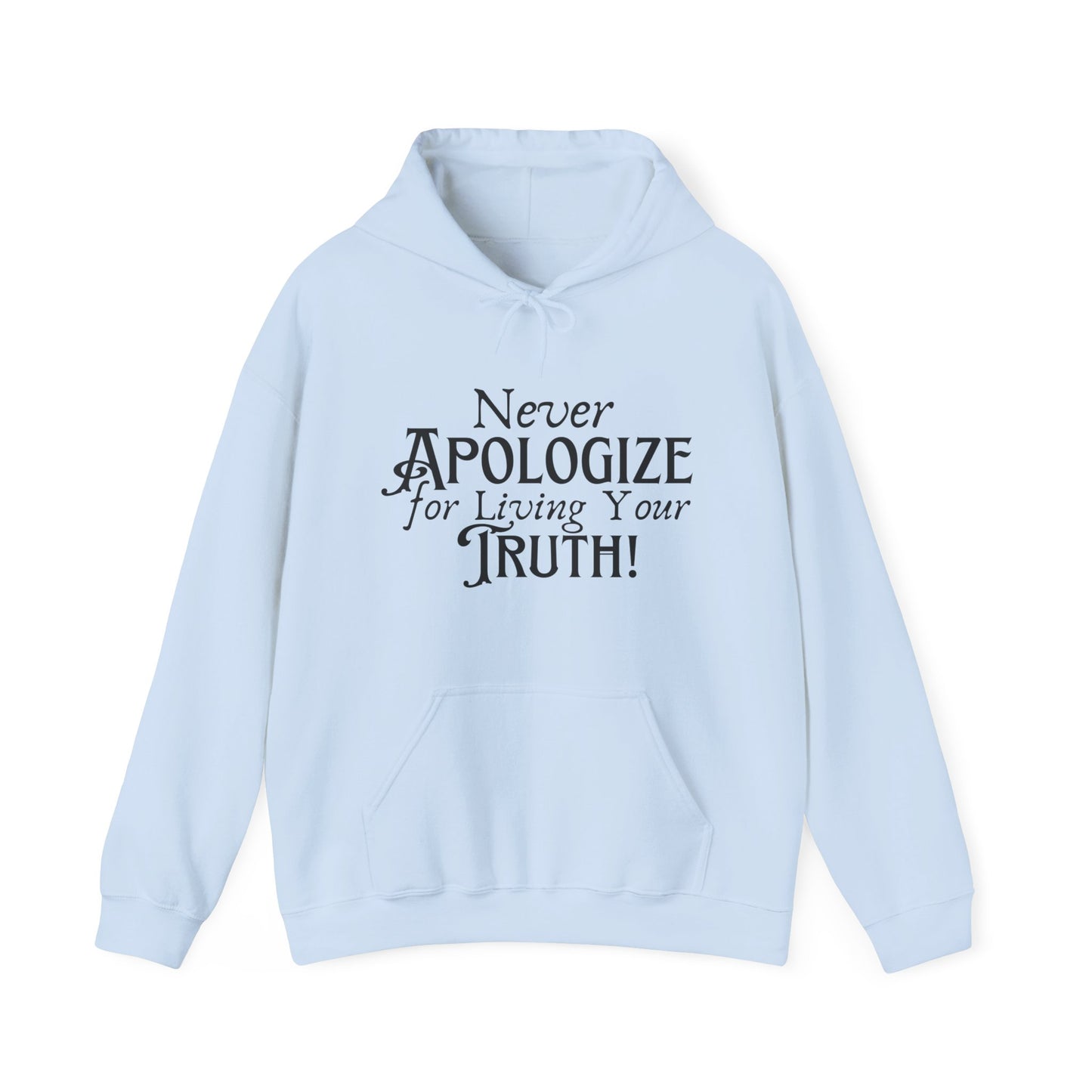 Never Apologize Hoodie