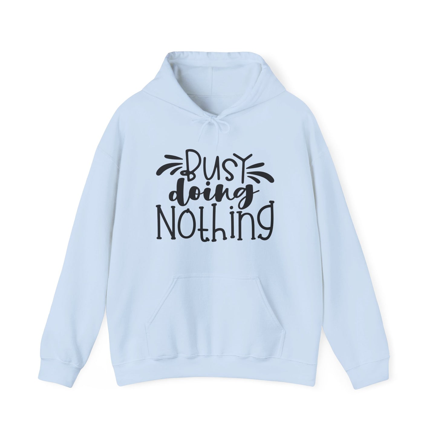 Busy Doing Nothing Hoodie