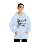 Some Moms Hoodie
