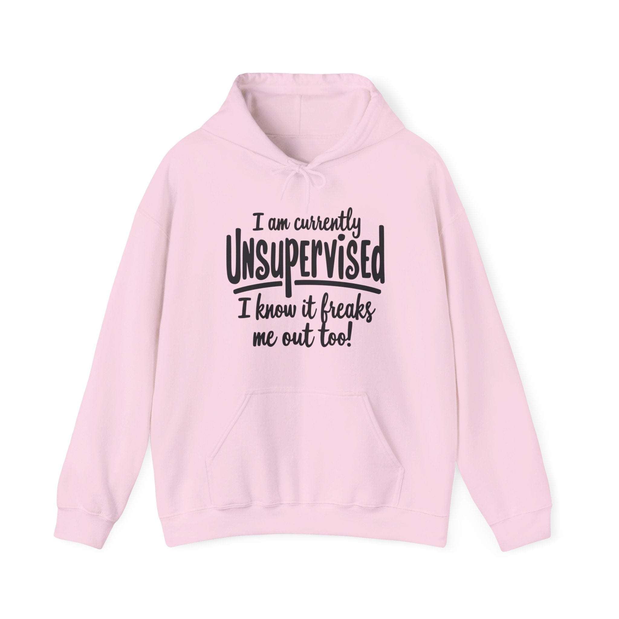 Currently Unsupervised Hoodie
