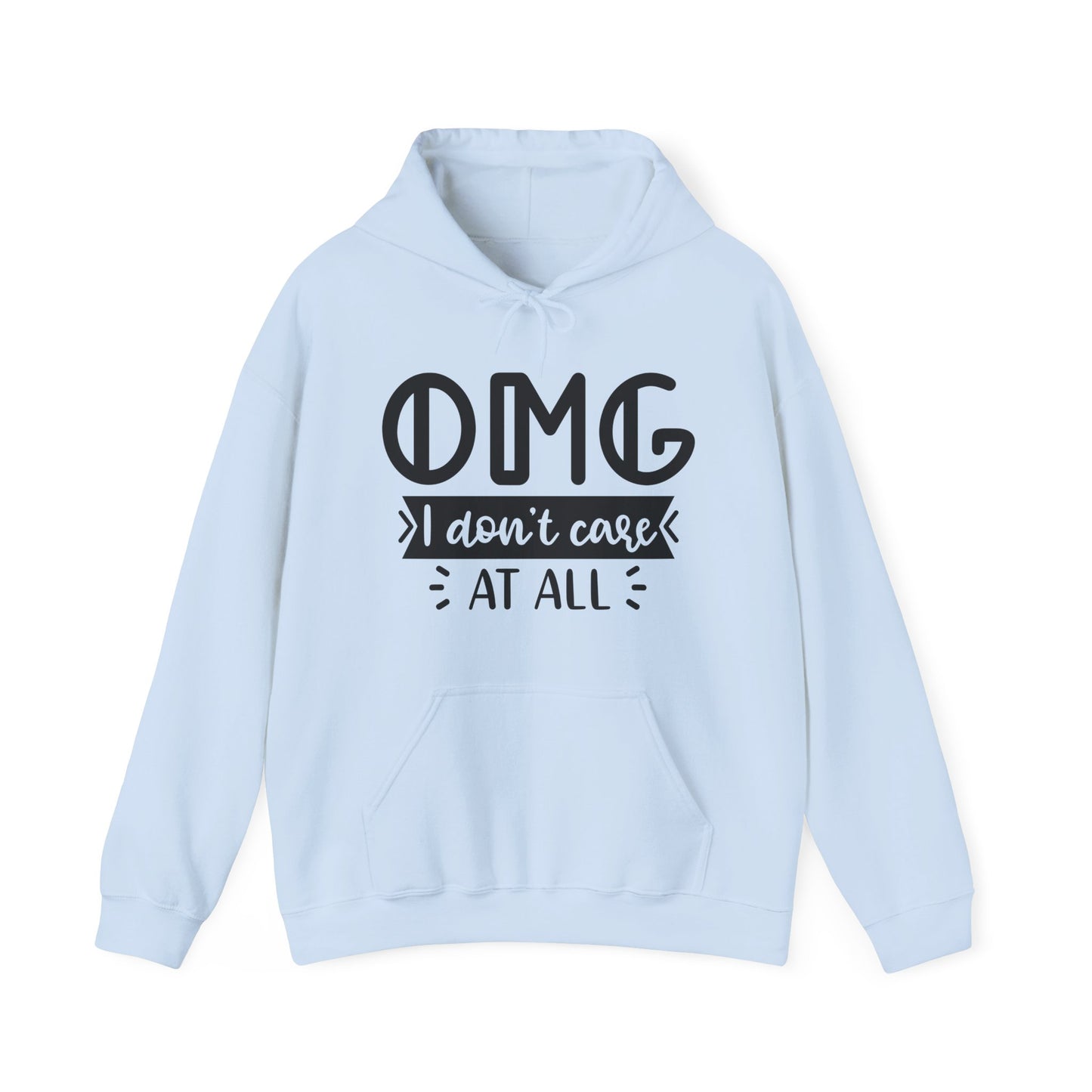 OMG I Don't Care  Hoodie