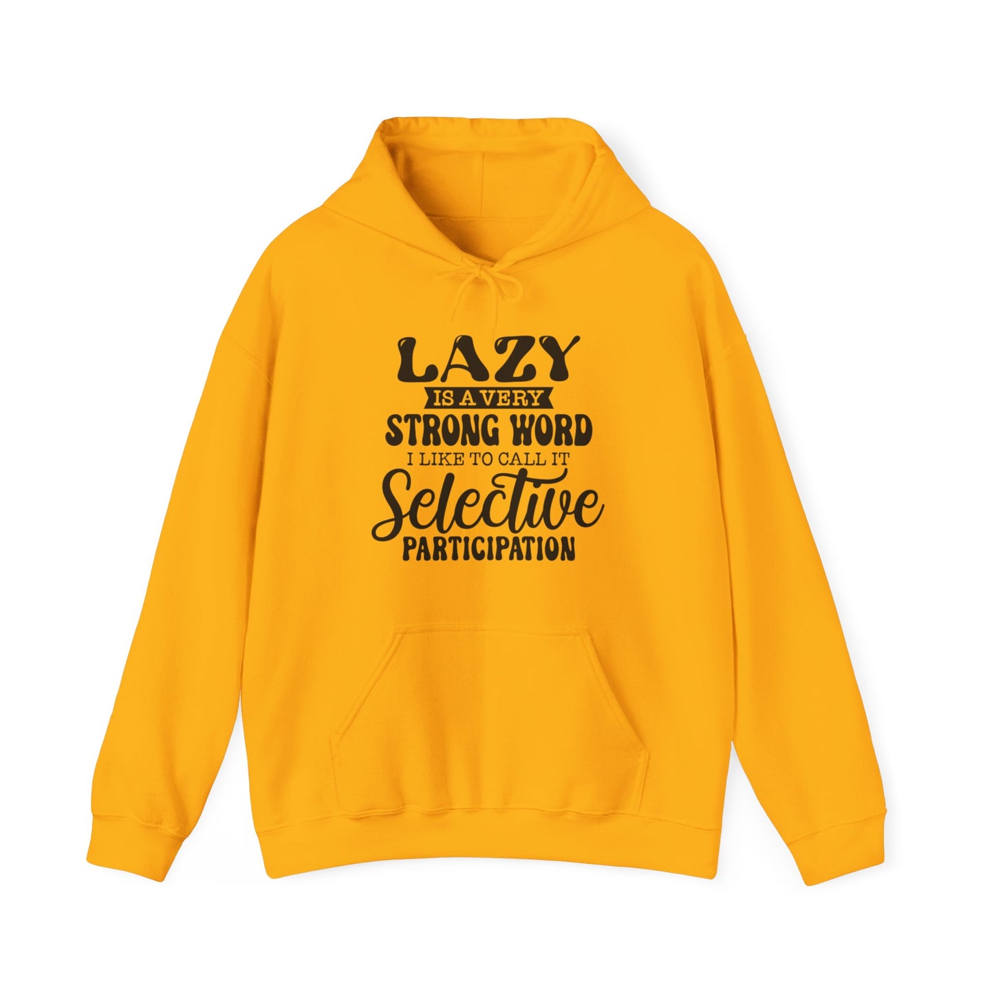 Lazy is a Strong Word Hoodie