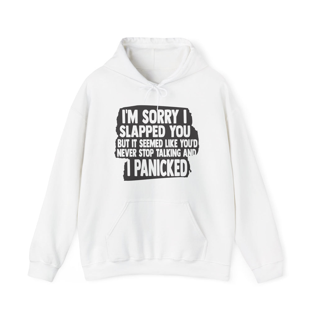 I'm Sorry I Slapped You Hoodie