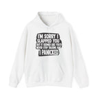 I'm Sorry I Slapped You Hoodie