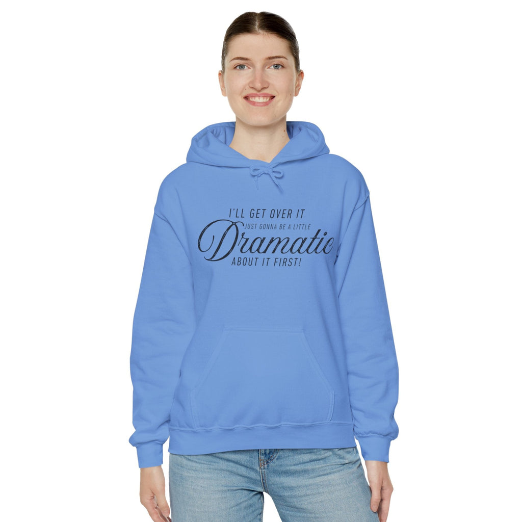 A Little Dramatic Hoodie