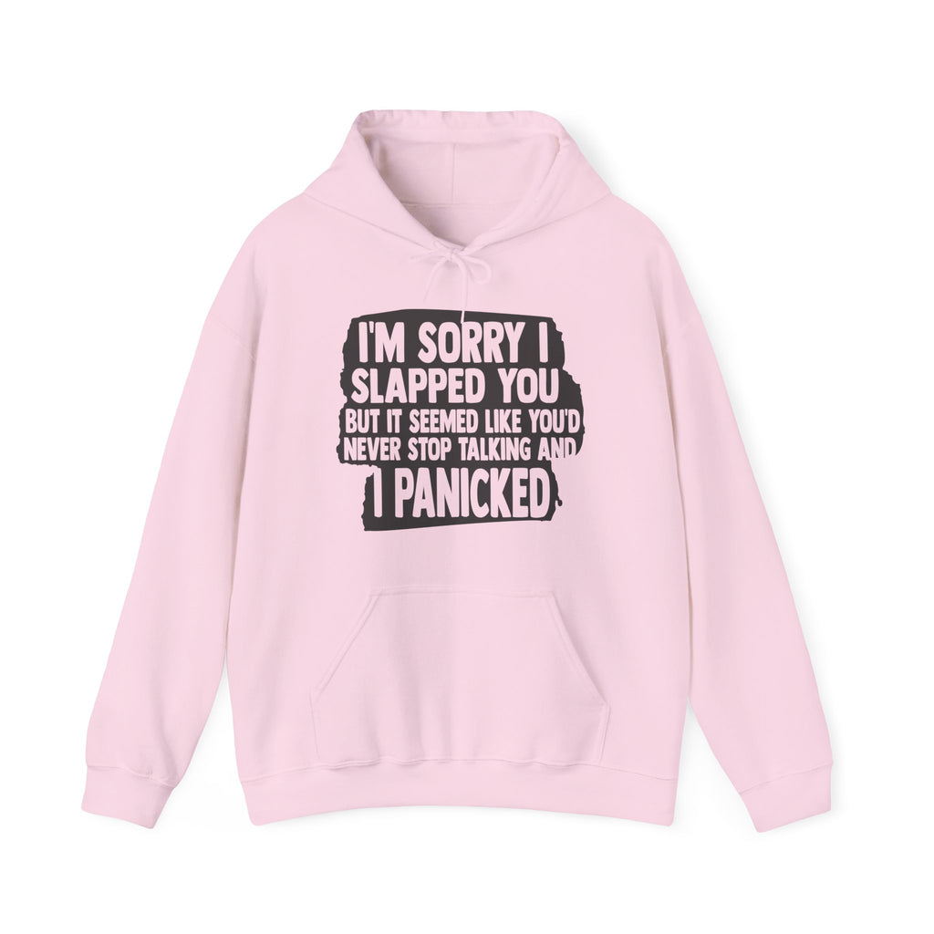 I'm Sorry I Slapped You Hoodie