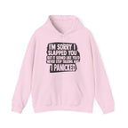 I'm Sorry I Slapped You Hoodie