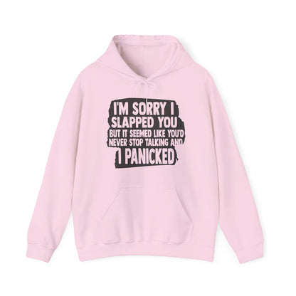 I'm Sorry I Slapped You Hoodie