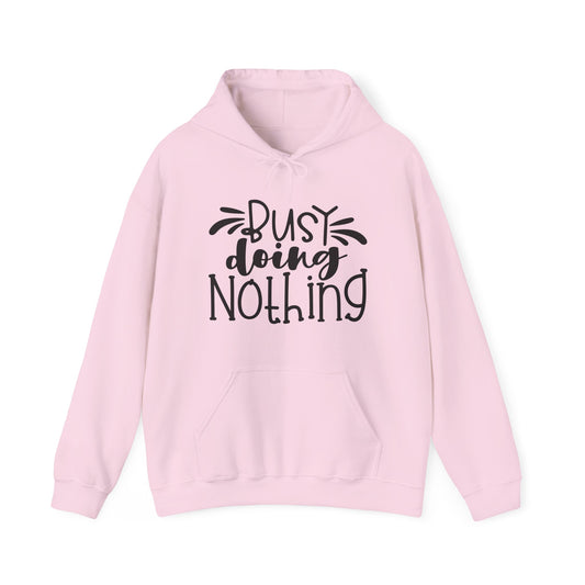 Busy Doing Nothing Hoodie