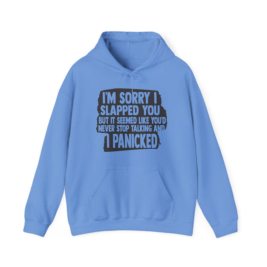 I'm Sorry I Slapped You Hoodie
