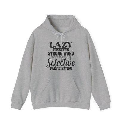 Lazy is a Strong Word Hoodie