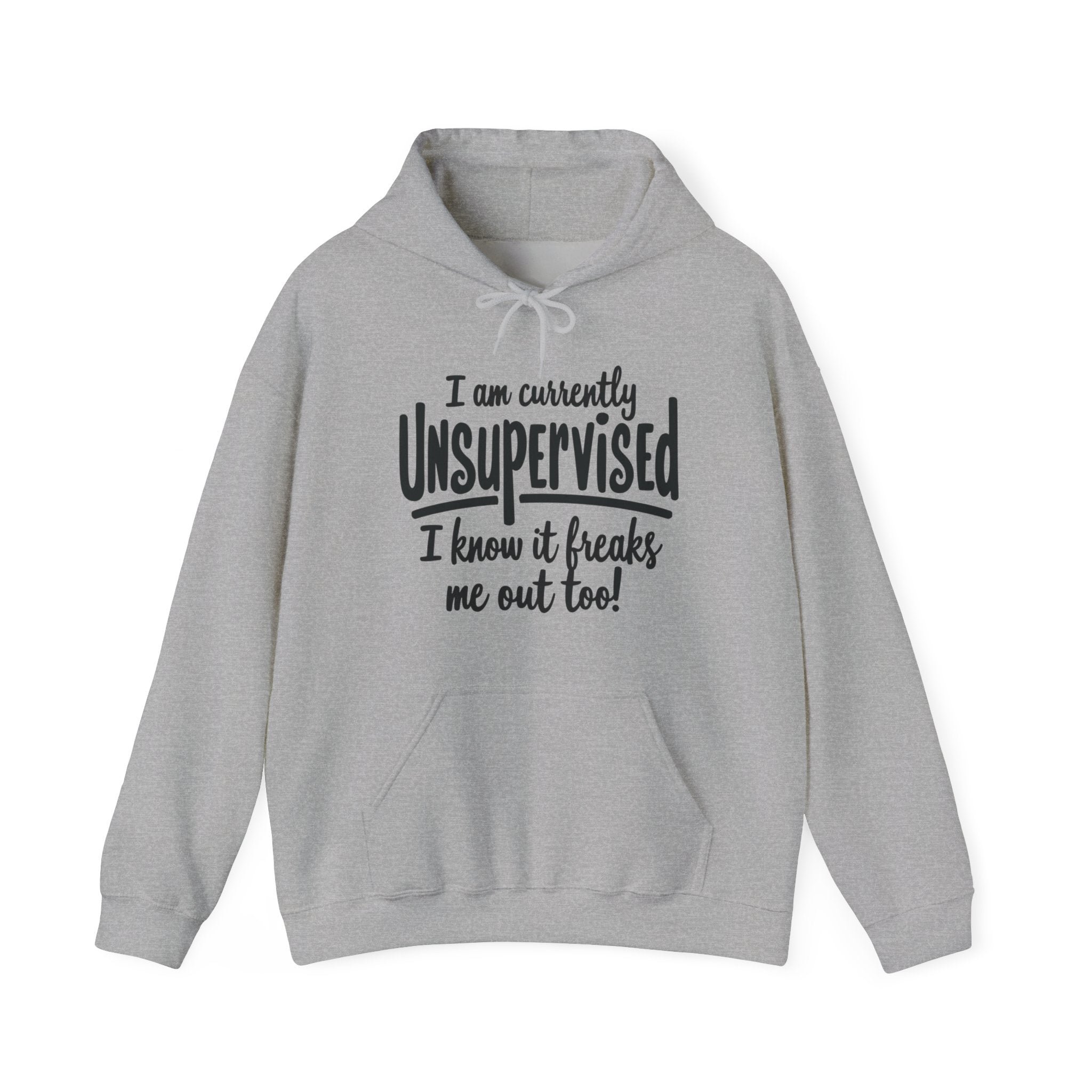 Currently Unsupervised Hoodie