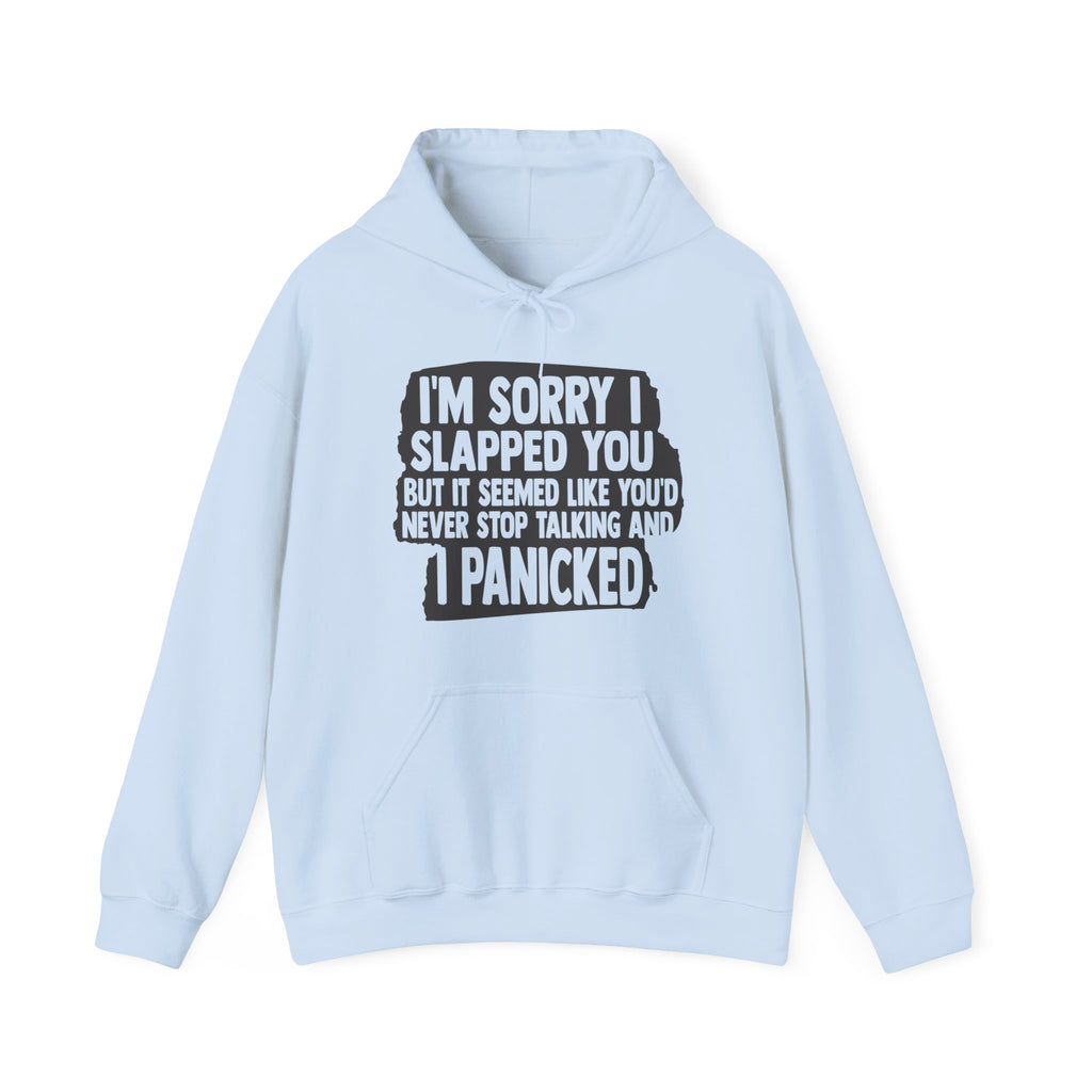 I'm Sorry I Slapped You Hoodie