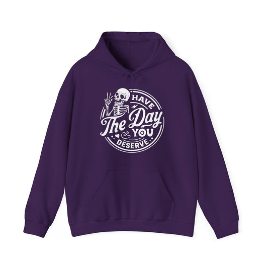 The Day You Deserve Hoodie