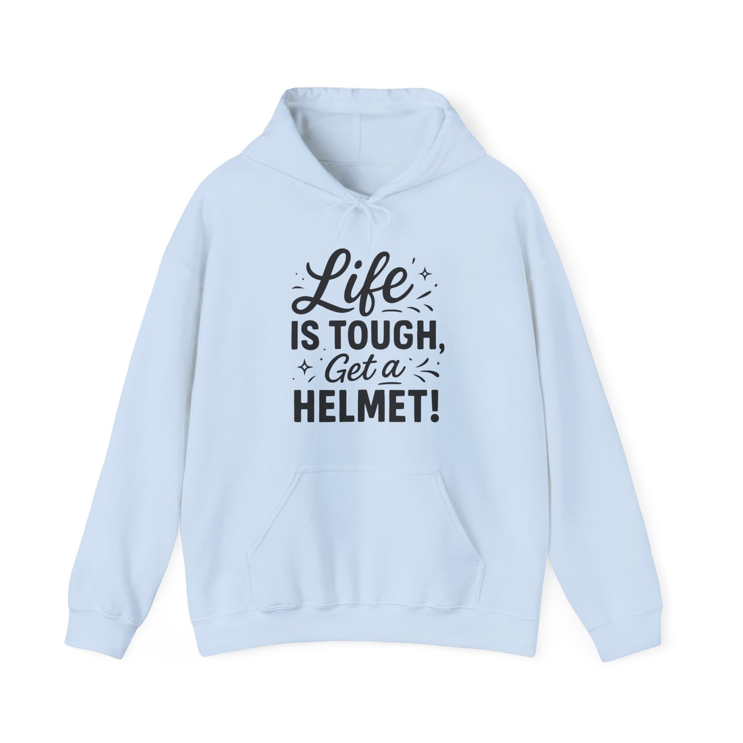 Life is Tough Hoodie